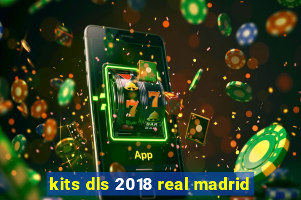 kits dls 2018 real madrid